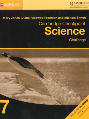 Cambridge Checkpoint Science Challenge Workbook 7 (2017)