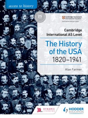 Access to History for Cambridge International AS Level: The History of the USA 1820–1941 (2019)