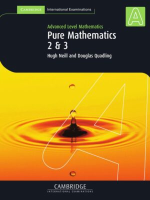 Advanced Level Mathematics: Pure Mathematics 2 & 3 (2002)