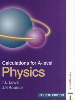 Calculations for A-level Physics Fourth Edition (2002)