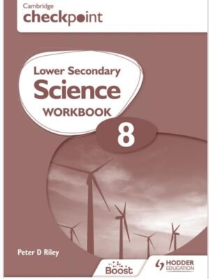 Cambridge Checkpoint Lower Secondary Science Workbook 8 (2022)