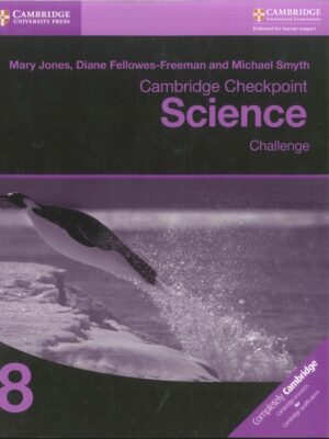 Cambridge Checkpoint Science Challenge Workbook 8 (2017)