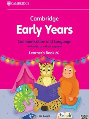 Cambridge Early Years Communication and Language for English as a First Language Learner's Book 2C