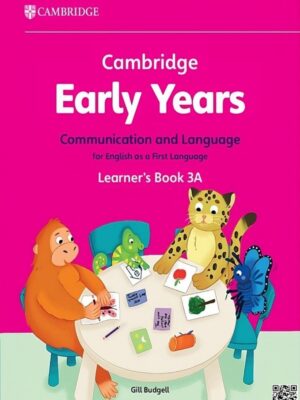 Cambridge Early Years Communication and Language for English as a First Language Learner's Book 3A