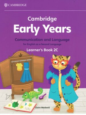 Cambridge Early Years Communication and Language for English as a Second Language Learner's Book 2C