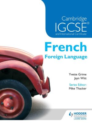 Cambridge IGCSE and International Certificate French Foreign Language (2013)