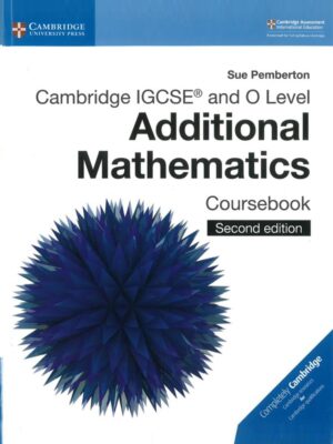 Cambridge IGCSE and O Level Additional Mathematics Coursebook Second Edition (2018)