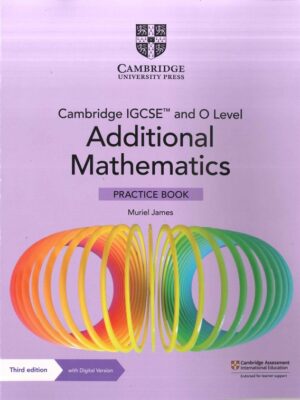 Cambridge IGCSE™ and O Level Additional Mathematics Practice Book Third Edition with Digital Version (2023)