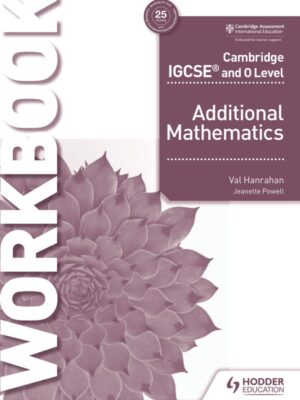 Cambridge IGCSE and O Level Additional Mathematics Workbook (2018)