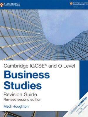 Cambridge IGCSE and O Level Business Studies Revision Guide - Revised Second Edition (2018)