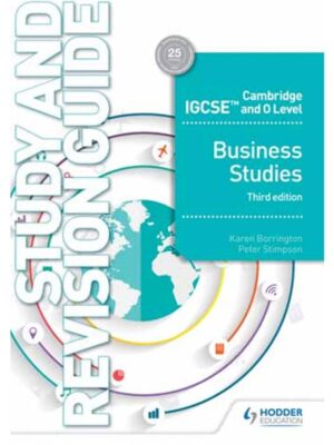 Cambridge IGCSE and O Level Business Studies Study and Revision Guide Third Edition (2019)