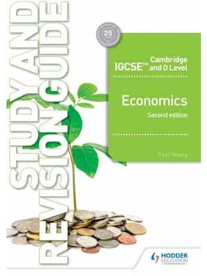 Cambridge IGCSE and O Level Economics Study and Revision Guide Second Edition (2019)