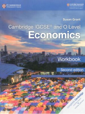 Cambridge IGCSE and O Level Economics Workbook Second Edition (2018)