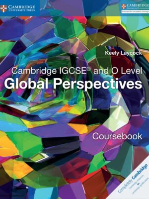 Cambridge IGCSE and O Level Global Perspectives Coursebook (2016)