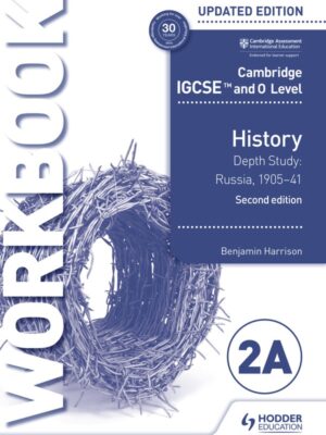 Cambridge IGCSE and O Level History Depth Study: Russia 1905–41 Workbook 2A Second Edition (2023)
