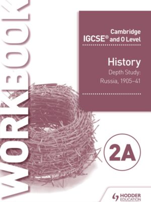 Cambridge IGCSE and O Level History Workbook 2A Depth Study: Russia 1905–41 (2018)