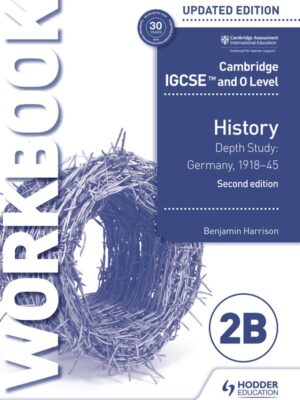 Cambridge IGCSE and O Level History Workbook 2B Depth Study: Germany 1918–45 Second Edition (2023)