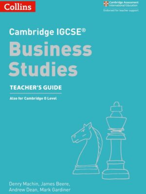 Cambridge IGCSE Business Studies Teacher's Guide (Also for Cambridge O Level and Cambridge IGCSE (9-1)) (2018)