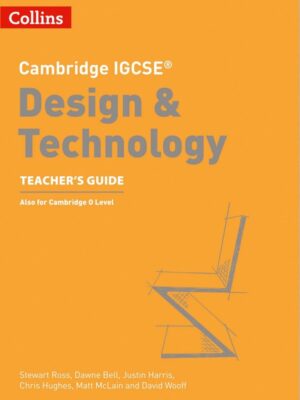 Cambridge IGCSE® Design & Technology Teacher's Guide (Also for Cambridge O Level) (2018)