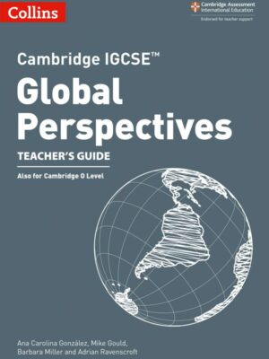 Cambridge IGCSE™ Global Perspectives Teacher's Guide (Also for Cambridge O Level) (2023)