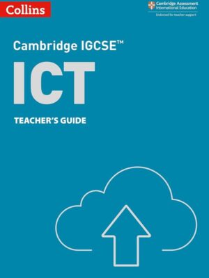 Cambridge IGCSE™ ICT Teacher's Guide (2022)