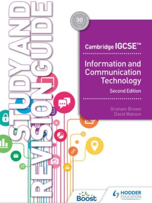 Cambridge IGCSE Information and Communication Technology Study and Revision Guide Second Edition (2022)