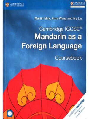 Cambridge IGCSE Mandarin as a Foreign Language Coursebook (2017)