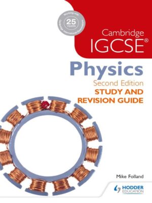 Cambridge IGCSE Physics Second Edition Study and Revision Guide (2016)