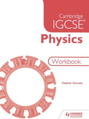 Cambridge IGCSE Physics Workbook Second Edition (2015)