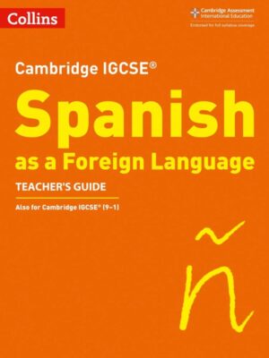 Cambridge IGCSE Spanish as a Foreign Language Teacher's Guide (2019)