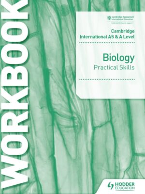 Cambridge International AS & A Level Biology Practical Skills Workbook (2021)