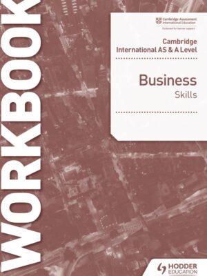 Cambridge International AS & A Level Business Skills Workbook (2021)