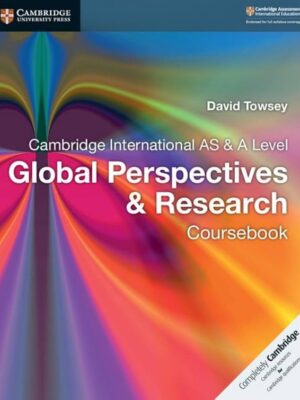 Cambridge International AS & A Level Global Perspectives & Research Coursebook