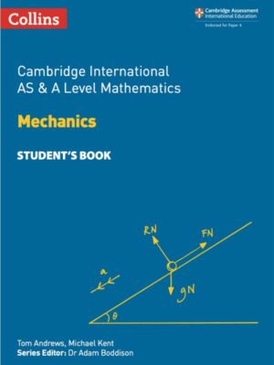 Cambridge International AS & A Level Mathematics Mechanics Student's Book (2018)