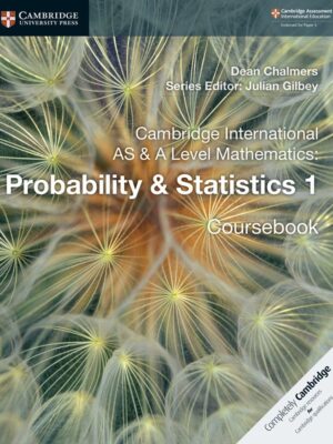 Cambridge International AS & A Level Mathematics: Probability & Statistics 1 Coursebook (2018)