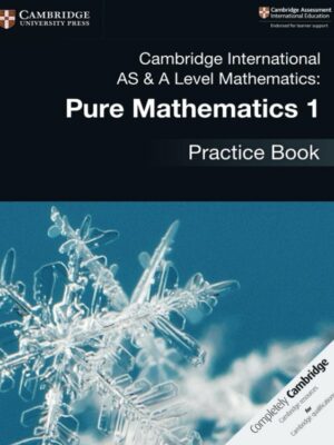 Cambridge International AS & A Level Mathematics: Pure Mathematics 1 Practice Book