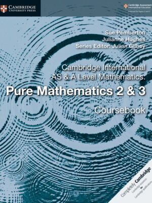 Cambridge International AS & A Level Mathematics: Pure Mathematics 2 & 3 Coursebook (2018)