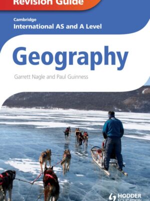 Cambridge International AS and A Level Geography Revision Guide (2013)
