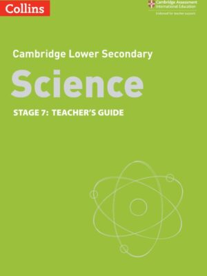 Cambridge Lower Secondary Science Stage 7: Teacher's Guide (2021)