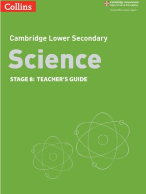 Cambridge Lower Secondary Science Stage 8: Teacher's Guide (2021)
