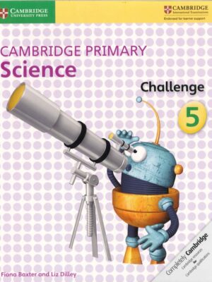 Cambridge Primary Science Challenge 5 (2016)
