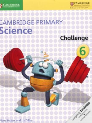 Cambridge Primary Science Challenge 6 (2016)