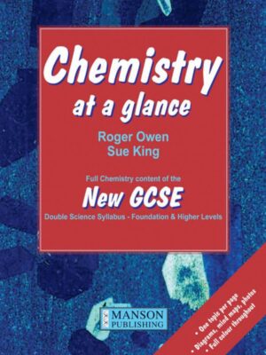 Chemistry at a Glance: Full Chemistry content of the New GCSE Double Science Syllabus - Foundation & Higher Levels (2005)