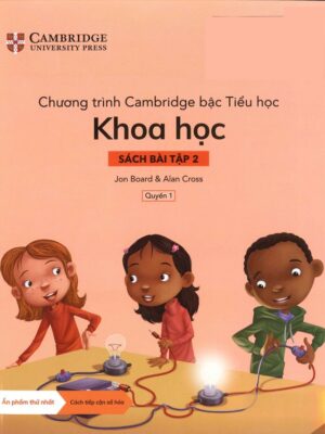 Chương trình Cambridge bậc Tiểu học: Khoa học - Sách bài tập 2 - Quyển 1 (2022)