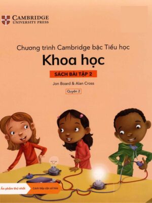 Chương trình Cambridge bậc Tiểu học Khoa học - Sách bài tập 2 (Quyển 2)