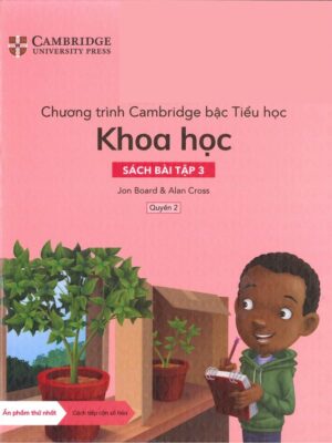 Chương trình Cambridge bậc Tiểu học: Khoa học - Sách bài tập 3 - Quyển 2 (2022)