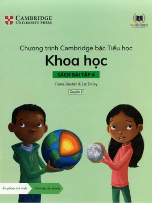 Chương trình Cambridge bậc Tiểu học Khoa học - Sách bài tập 4 - Quyển 2