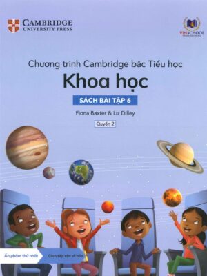 Chương trình Cambridge bậc Tiểu học: Khoa học - Sách bài tập 6 - Quyển 2 (2022)