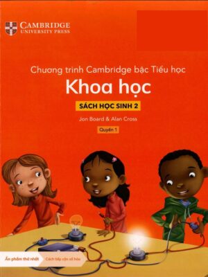 Chương trình Cambridge bậc Tiểu học - Khoa học - Sách Học Sinh 2 - Quyển 1 (2022)