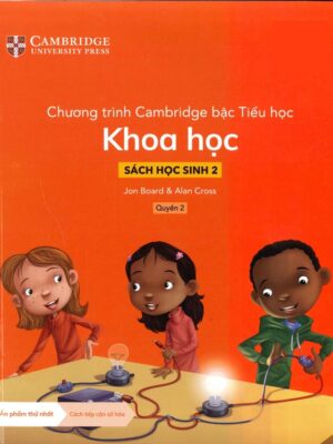 Chương trình Cambridge bậc Tiểu học: Khoa học - Sách học sinh 2 - Quyển 2 (2022)